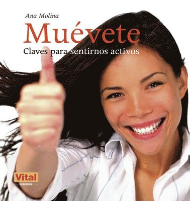 Ana Molina - Muévete: Claves Para Sentirnos Activos, Häftad