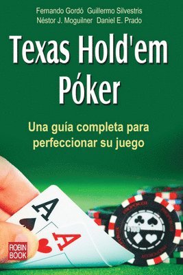 Fernando Gordó, Guillermo Silvestris - Texas Hold'em Póker: Una Guía Completa Para Perfeccionar Su Juego, Häftad