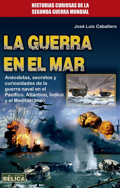 Jose Luis Caballero - La guerra en el mar, E-bok