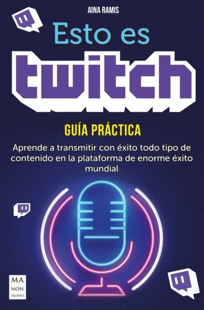 Aina Ramis - Esto es Twitch. Guía práctica, E-bok