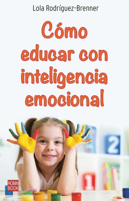 Lola Rodriguez-Brenner - Cómo educar con inteligencia emocional, E-bok