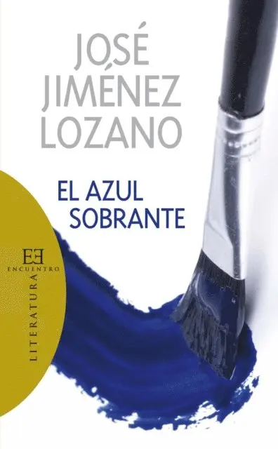 Jose Jimenez Lozano - El azul sobrante, E-bok. Tillgänglighet: Lägg i varukorg
