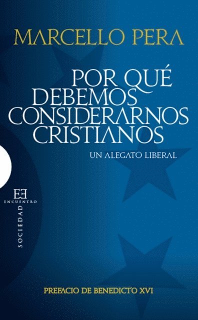 Marcello Pera - Por qué debemos considerarnos cristianos, E-bok