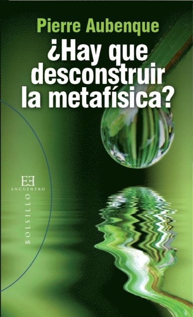 Pierre Aubenque - ¿Hay que desconstruir la metafísica?, E-bok
