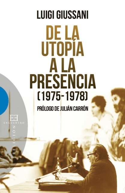 Luigi Giussani - De la utopía a la presencia, E-bok