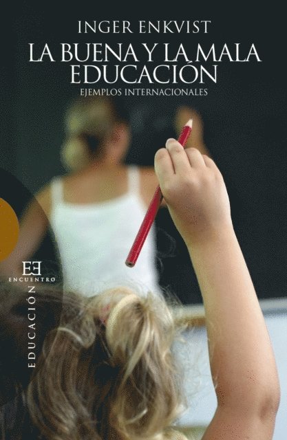 Inger Enkvist - La buena y la mala educación, E-bok