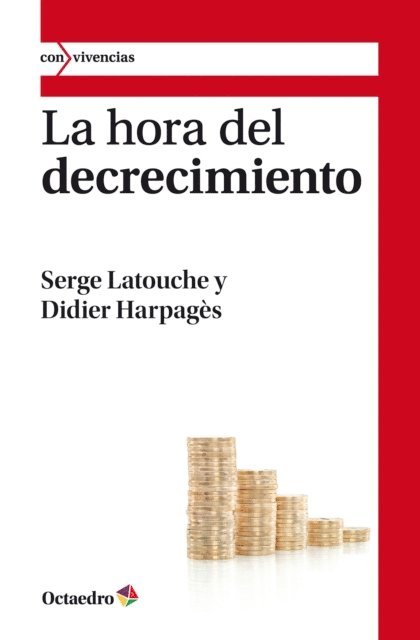 Didier Harpages, Serge Latouche - La hora del decrecimiento, E-bok