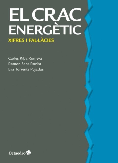 Eva Torrents Pujadas, Ramon Sans Rovira, Carles Riba Romeva - El crac energètic, E-bok