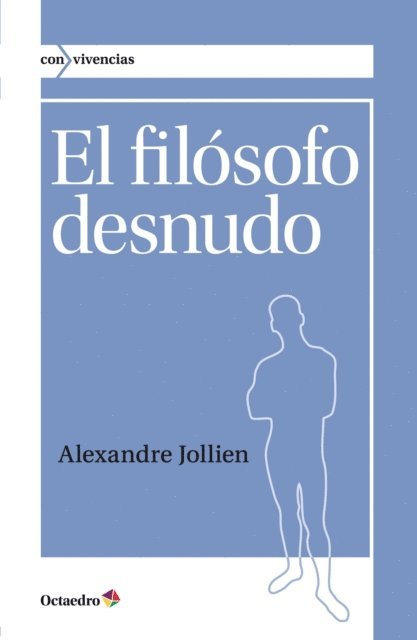 Alexandre Jollien - El filósofo desnudo, E-bok
