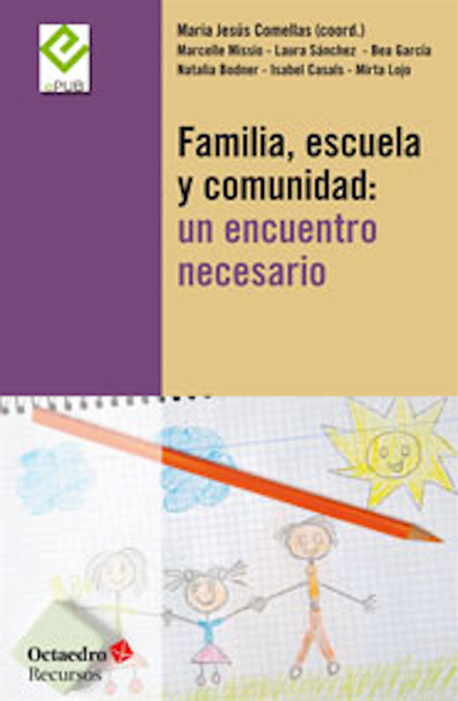 Mirta Lojo, Isabel Casals, Natalia Bodner, Bea Garcia, Laura Sanchez, Marcelle Missio, Maria Jesus Comellas i Carbo - Familia, escuela y comunidad: un encuentro necesario, E-bok