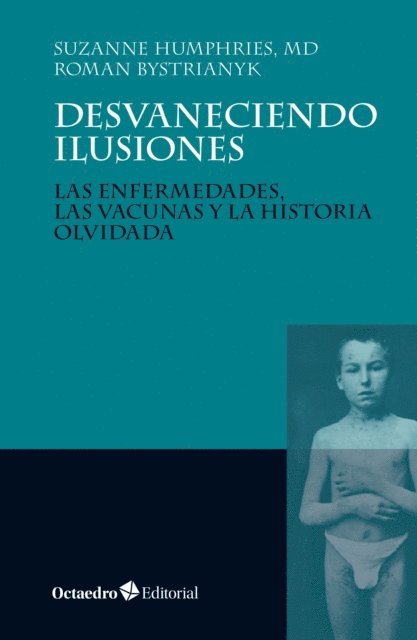 Roman Bystrianyk, Suzanne Humphries - Desvaneciendo ilusiones, E-bok