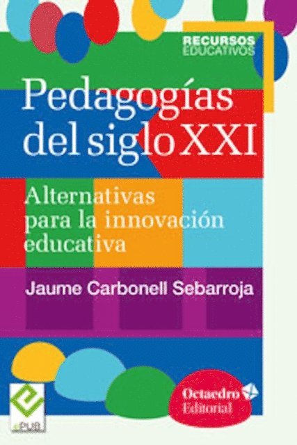 Jaume Carbonell Sebarroja - Pedagogías del siglo XXI, E-bok