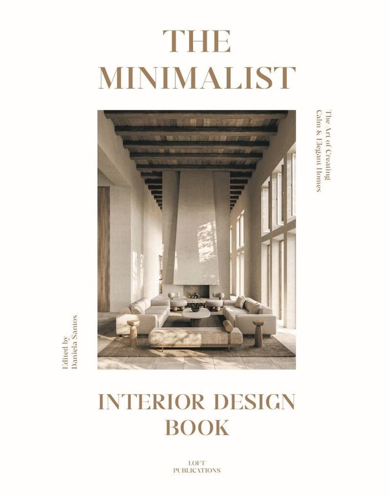 Daniela Santos - Minimalist: Interior Design Book, Inbunden
