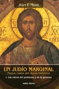 Un judÿo marginal. Nueva visión del Jesús histórico I