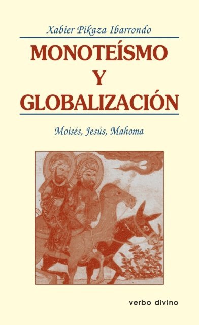 Xabier Pikaza Ibarrondo - Monoteísmo y globalización, E-bok