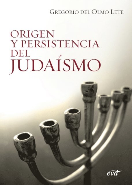 Gregorio Del Olmo Lete - Origen y persistencia del judaismo, E-bok