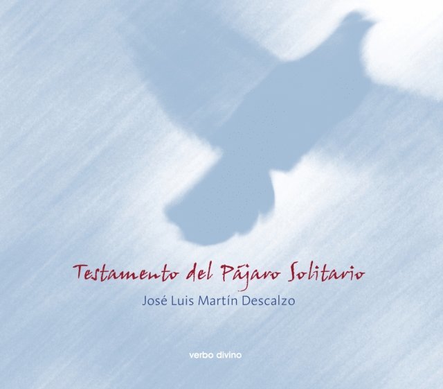 Jose Luis Martin Descalzo - Testamento del pájaro solitario - Ed. especial, E-bok