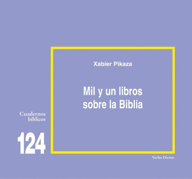 Xabier Pikaza Ibarrondo - Mil y un libros sobre la Biblia, E-bok