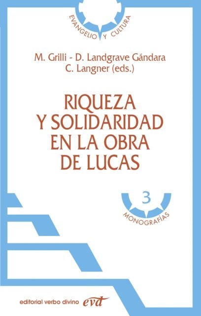 Cordula Langner, Daniel Landgrave Gandara, Massimo Grilli - Riqueza y solidaridad en la obra de Lucas, E-bok
