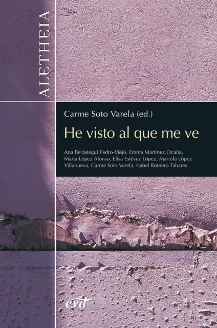 Carme Soto Varela, Emma Martinez Ocana, Mariola Lopez Villanueva, Marta Lopez Alonso, Maria Elisa Estevez Lopez, Ana Berastegui Pedro-Viejo - He visto al que me ve, E-bok