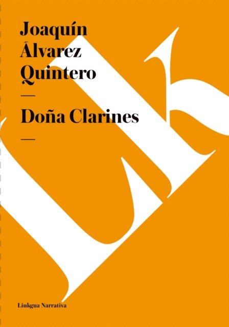 Joaquin Alvarez Quintero - Doña Clarines, E-bok
