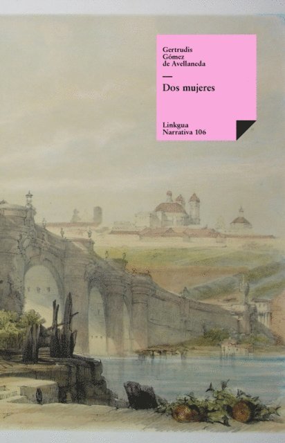 Gertrudis Gomez de Avellaneda - Dos mujeres, E-bok
