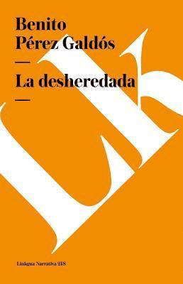 Benito Pérez Galdós - La desheredada, Häftad