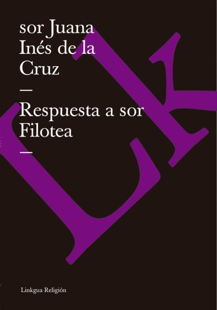 Sor Juana Ines de la Cruz - Respuesta a sor Filotea, E-bok