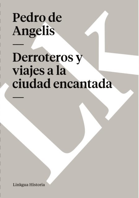 Pedro de Angelis - Derroteros y viajes a la ciudad encantada, E-bok