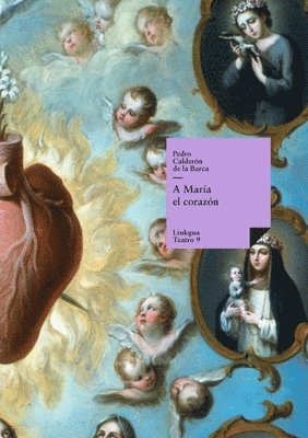 Pedro Calderón de la Barca - A María el corazón, Inbunden