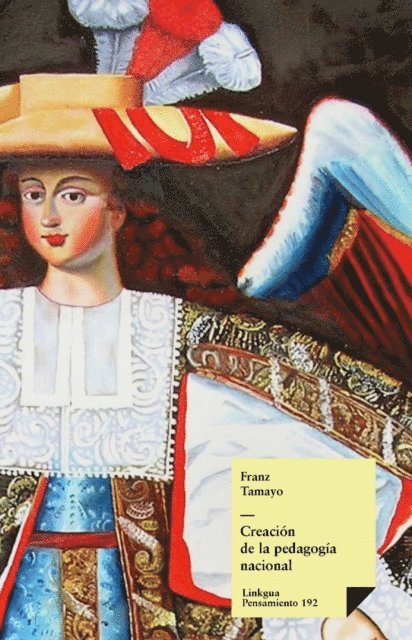 Franz Tamayo - Creación de la pedagogía nacional, E-bok