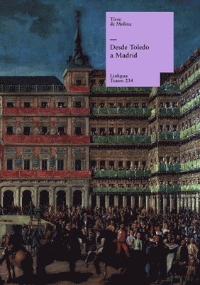Tirso De Molina - Desde Toledo a Madrid, Häftad