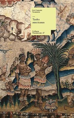 José Joaquín Granados Y Gálvez - Tardes americanas, Inbunden