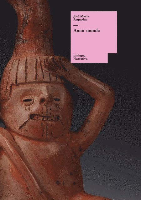 Jose Maria Arguedas - Amor mundo, E-bok