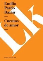 Emilia Pardo Bazán - Cuentos de amor, Inbunden