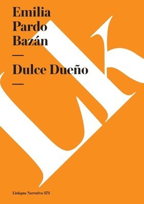 Emilia Pardo Bazán - Dulce Dueño, Häftad