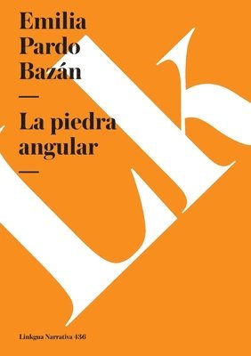 Emilia Pardo Bazán - La piedra angular, Häftad