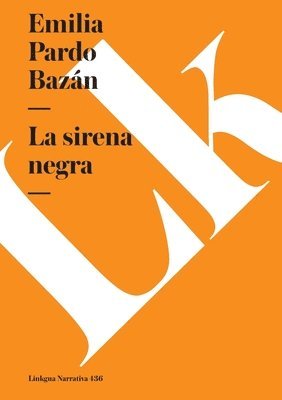 Emilia Pardo Bazán - La sirena negra, Häftad