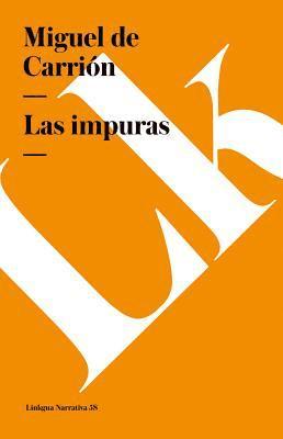 Miguel de Carrión - Las impuras, Häftad