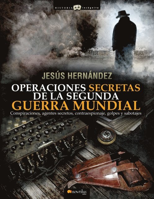 Jesus Hernandez Martinez - Operaciones secretas de la Segunda Guerra Mundial, E-bok