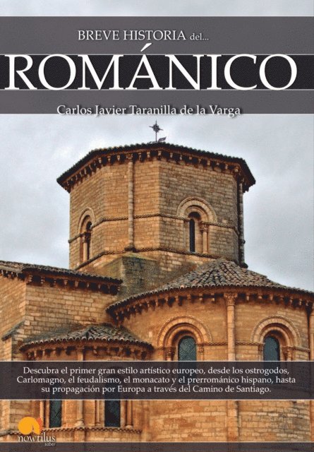 Carlos Javier Taranilla de la Varga - Breve historia del Románico, E-bok