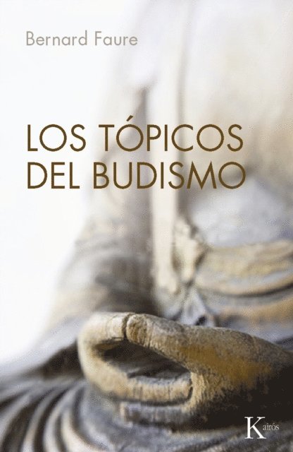 Bernard Faure - Los tópicos del budismo, E-bok