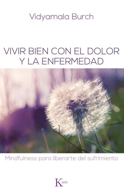 Vidyamala Burch - Vivir bien con el dolor y la enfermedad, E-bok