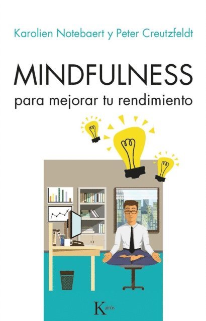 Karolien Notebaert, Peter Creutzfeldt - Mindfulness para mejorar tu rendimiento, E-bok