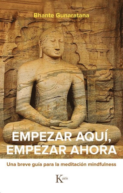 Bhante Henepola Gunaratana - Empezar aquí, empezar ahora, E-bok