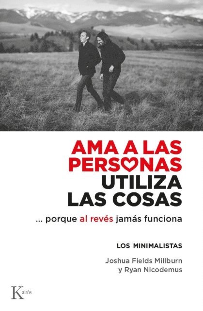 Ryan Nicodemus, Joshua Fields Millburn - Ama a las personas, utiliza las cosas..., E-bok