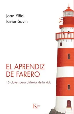 Joan Piñol, Javier Savin - El Aprendiz de Farero: 15 Claves Para Disfrutar de la Vida, Häftad. Tillgänglighet: Lägg i varukorg