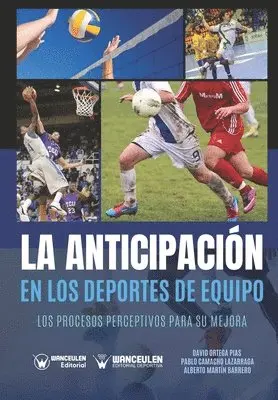 Pablo Camacho Lazarraga, Alberto Martín Barrero - La anticipación en los deportes de equipo: Los procesos perceptivos para su mejora, Häftad. Tillgänglighet: Lägg i varukorg