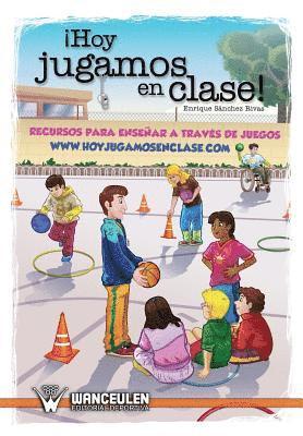 Enrique Sanchez Rivas - Hoy jugamos en clase: Recursos para enseñar a través de juegos, Häftad