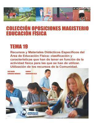Colección Oposiciones Magisterio Educación Física. Tema 19: Recursos y Materiales Didácticos Específicos del Área de Educación Física: clasificación y
